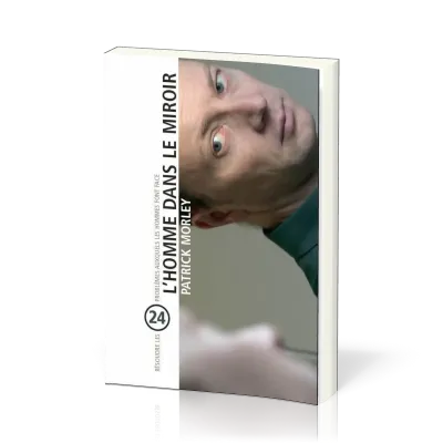 Homme dans le miroir - Résoudre 24 problèmes auxquels les hommes font face