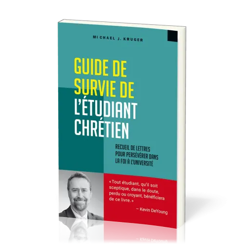 Guide de survie de l'étudiant chrétien - Recueil de lettres pour persévérer dans la foi à l'universi