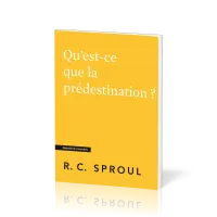 Qu'est-ce que la prédestination ?