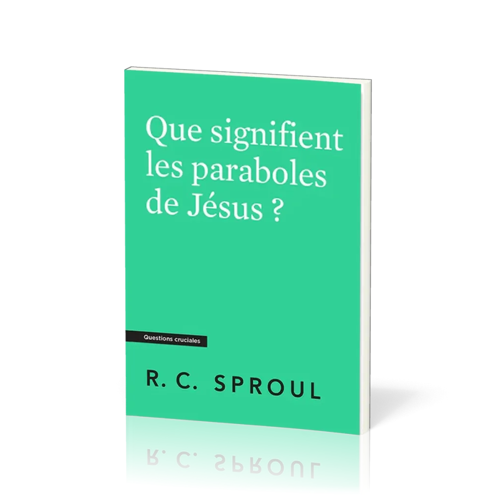 Que signifient les paraboles de Jésus ?
