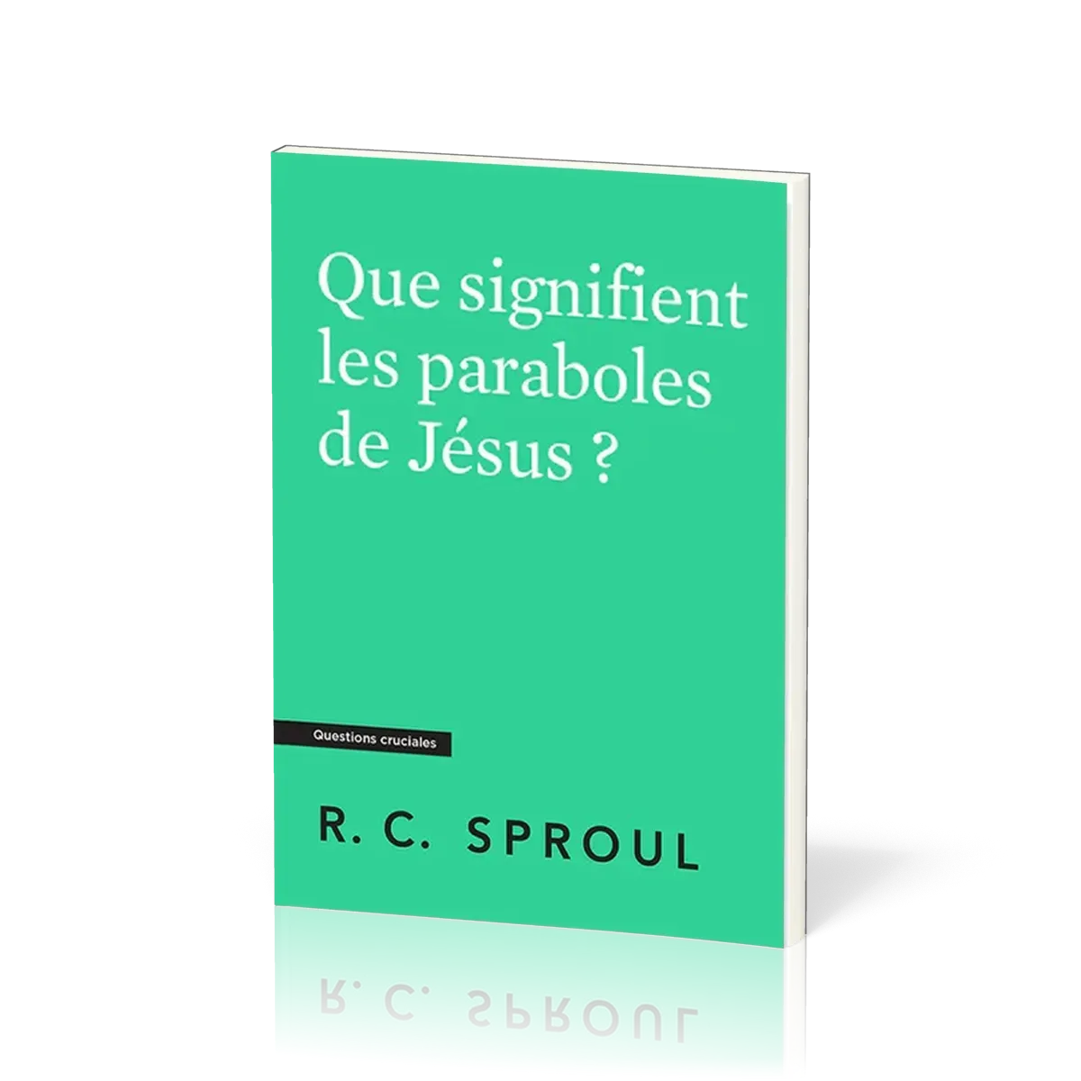 Que signifient les paraboles de Jésus ?