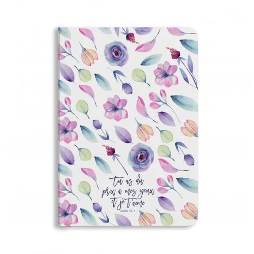 Carnet floral A5 "Tu as du prix à mes yeux"
