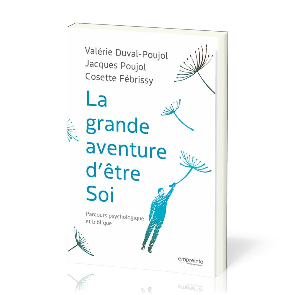 Grande aventure d'être soi (La) - Parcours psychologique et biblique