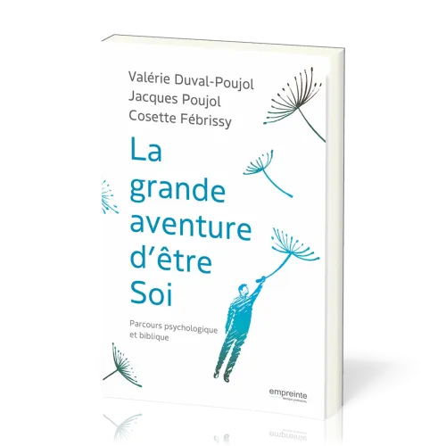 Grande aventure d'être soi (La) - Parcours psychologique et biblique