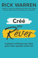 Créés pour rêver - Découvrir et réaliser le rêve que Dieu a prévu pour notre vie