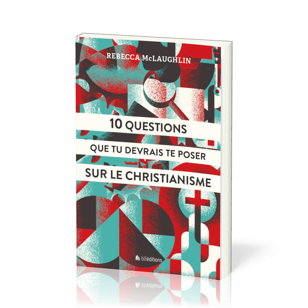 10 questions que tu devrais te poser sur le christianisme