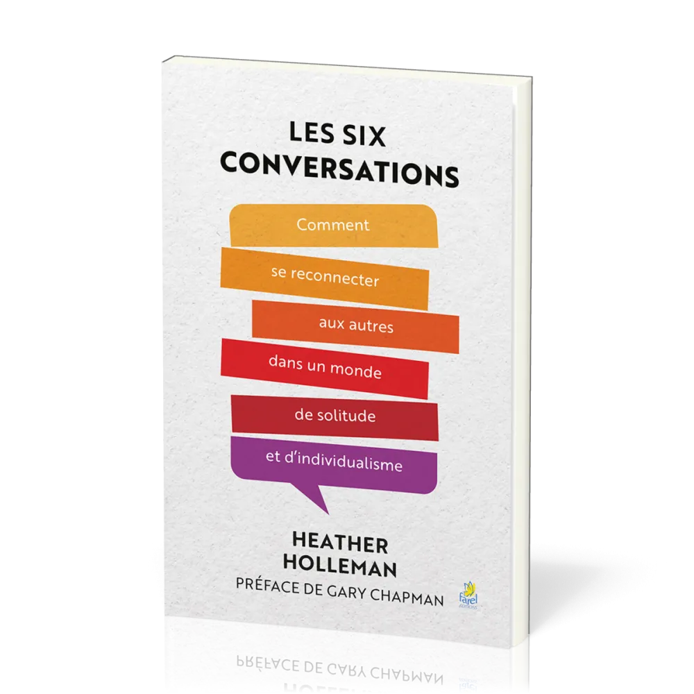 Six conversations (Les) - Comment se reconnecter aux autres dans un monde de solitude et d'invidua