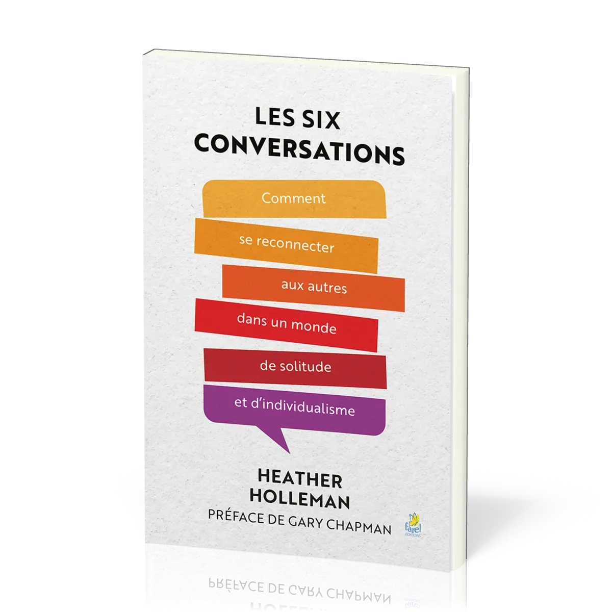 Six conversations (Les) - Comment se reconnecter aux autres dans un monde de solitude et d'invidua