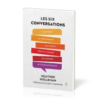 Six conversations (Les) - Comment se reconnecter aux autres dans un monde de solitude et d'invidua