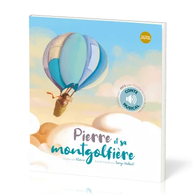 Pierre et sa montgolfière avec MP3 à télécharger - nouvelle édition