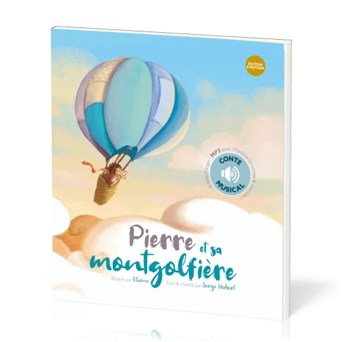 Pierre et sa montgolfière avec MP3 à télécharger - nouvelle édition