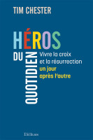  HEROS DU QUOTIDIEN - Vivre la croix et la résurrection un jour après l'autre