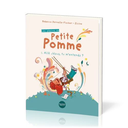 Pépins de Petite Pomme (Les) - Tome 1: Allô Jésus, tu m'entends ?
