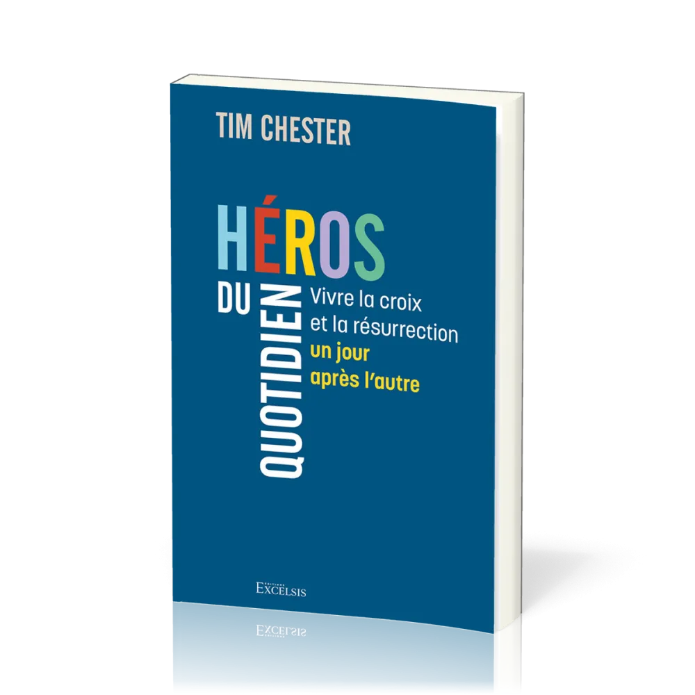  HEROS DU QUOTIDIEN - Vivre la croix et la résurrection un jour après l'autre