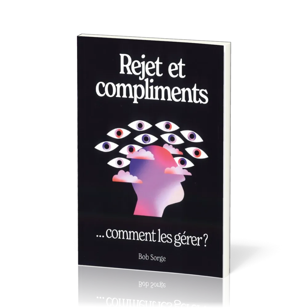 Rejets et compliments - comment les gérer ?