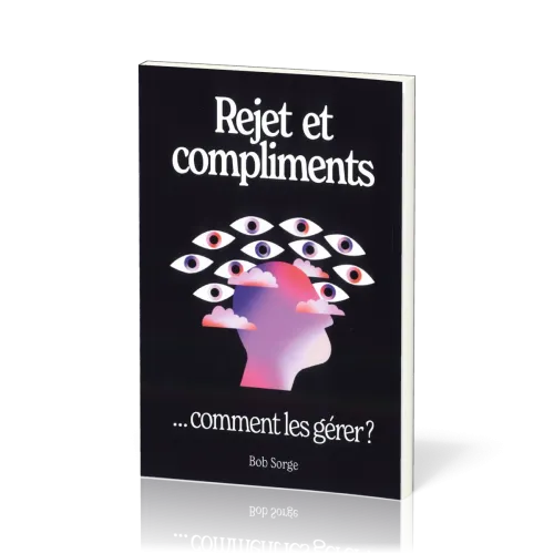 Rejets et compliments - comment les gérer ?