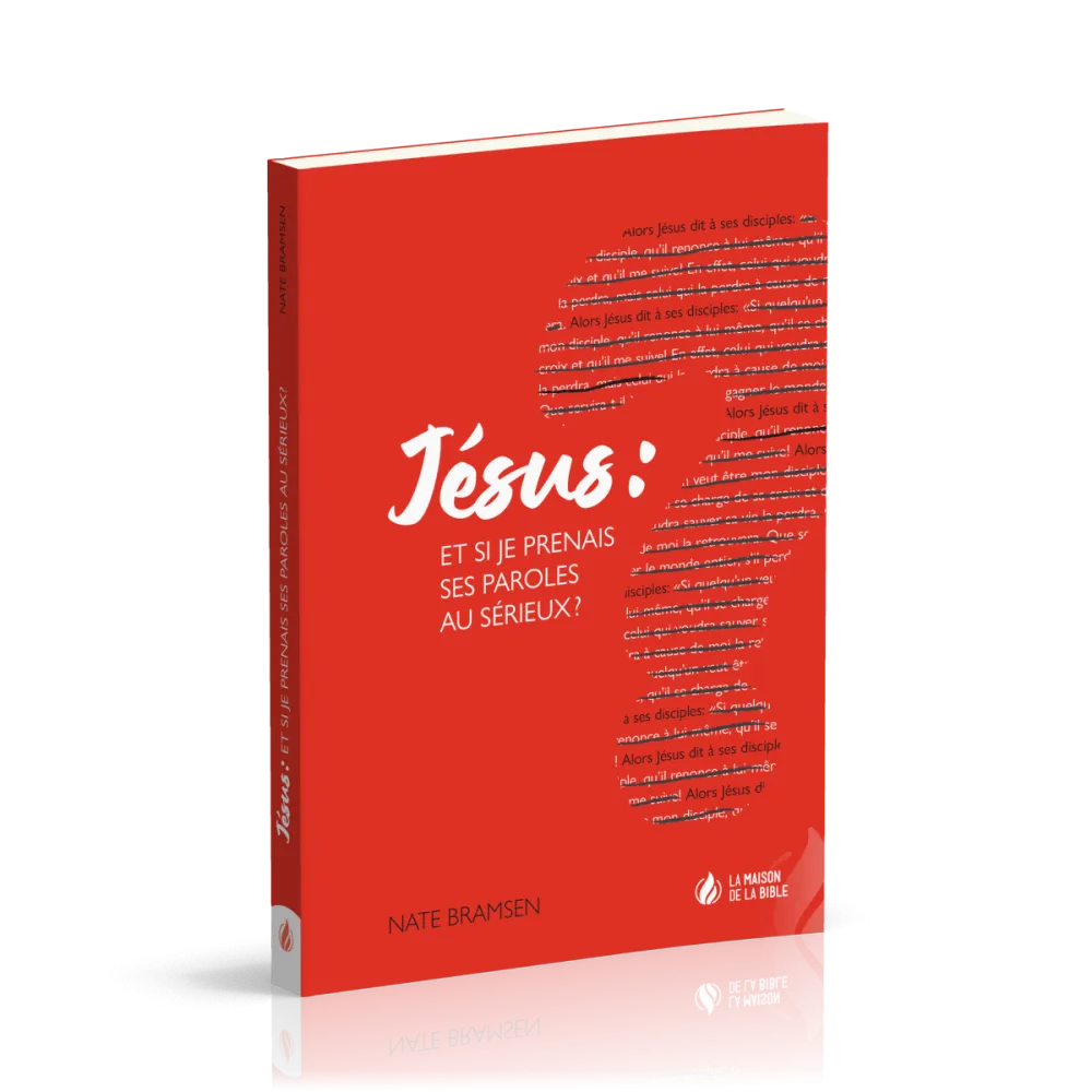 Jésus : et si je prenais ses paroles au sérieux ?