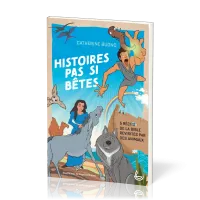 Histoires pas si bêtes - 5 récits de la Bible revisités par des animaux