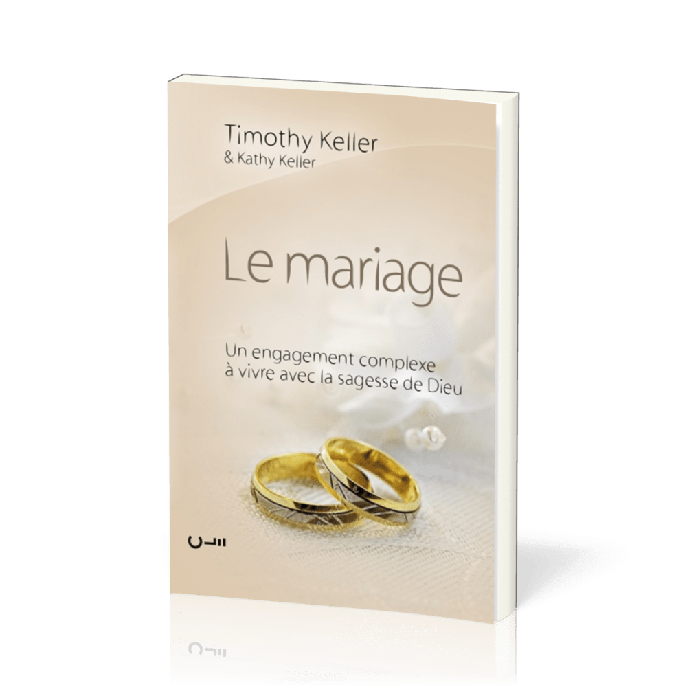 Mariage (Le) - Un engagement complexe à vivre avec la sagesse de Dieu