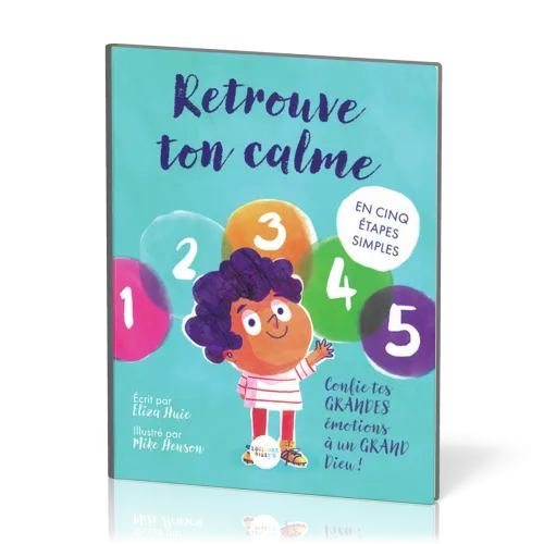 Retrouve ton calme - en cinq étapes simples