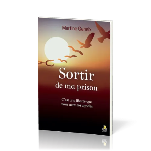 Sortir de ma prison - C'est à la liberté que vous avez été appelés