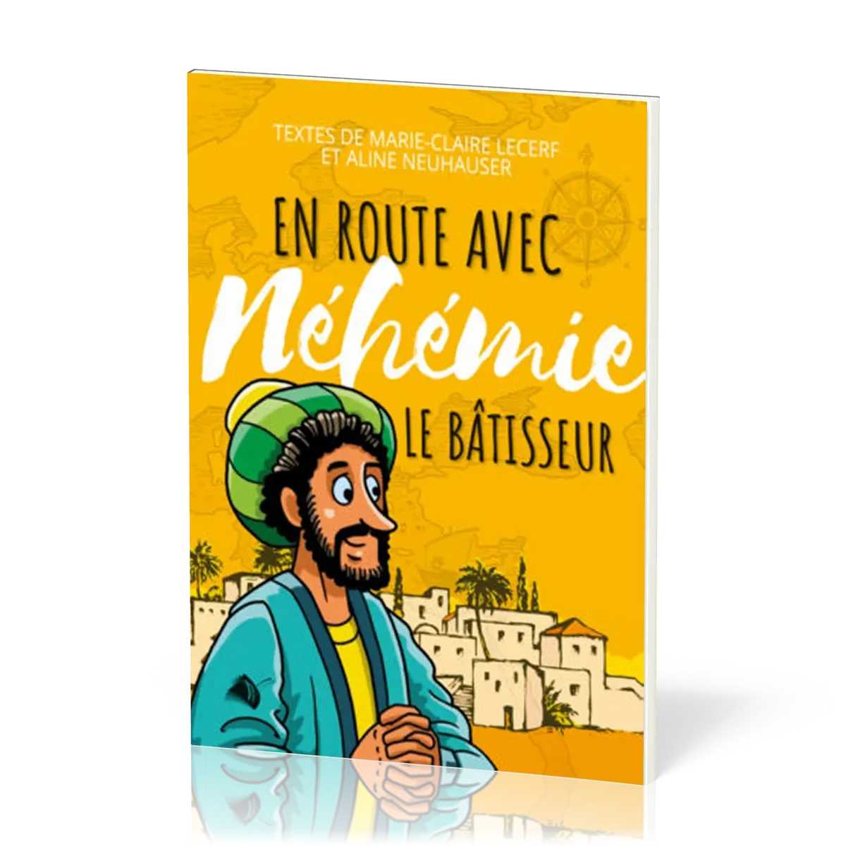 En route avec Néhémie - Le bâtisseur