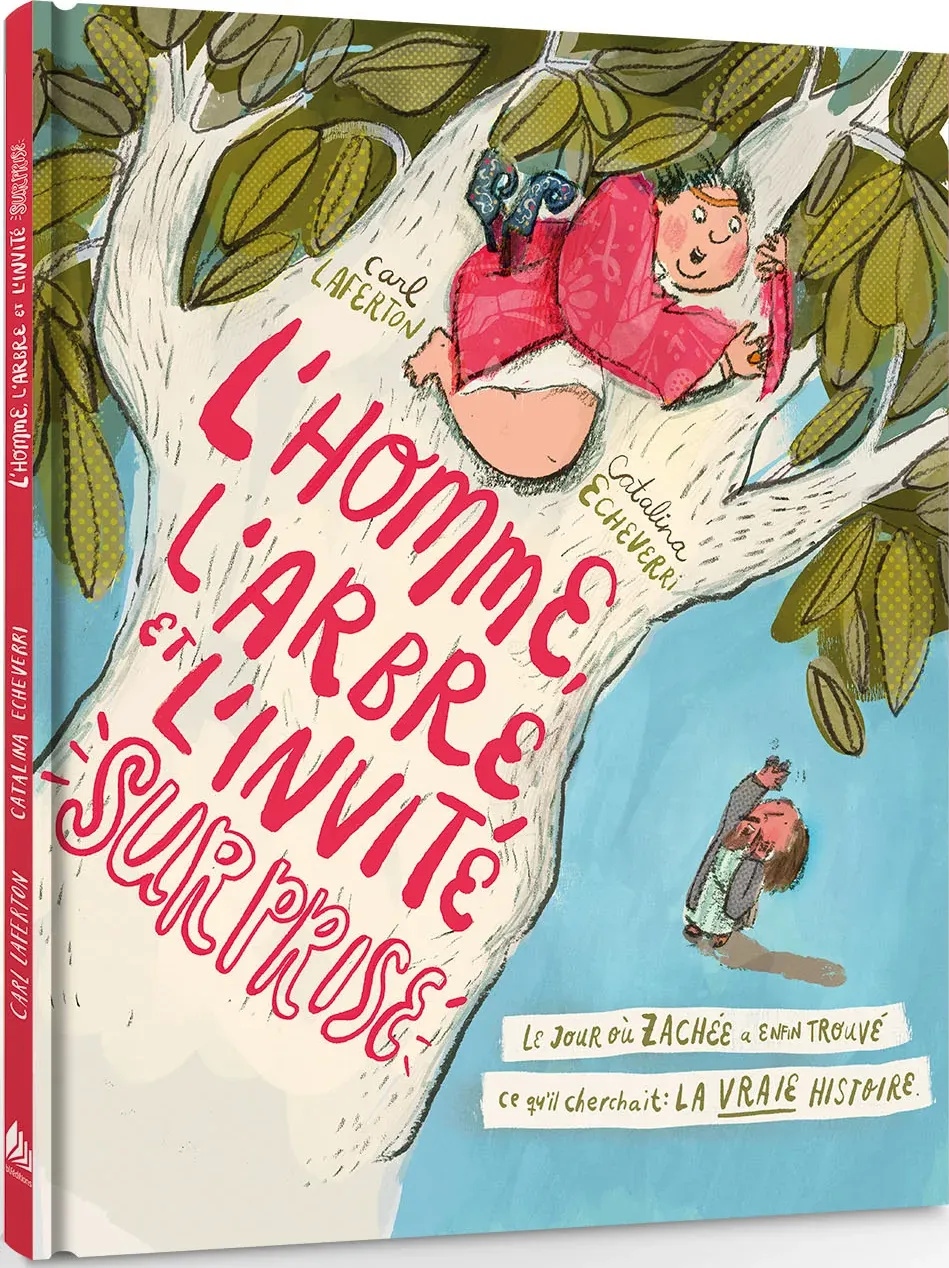 Homme, l'arbe et l'invité surprise (L')- Le jour oû Zachée a enfin trouvé ce qu'il cheerchait