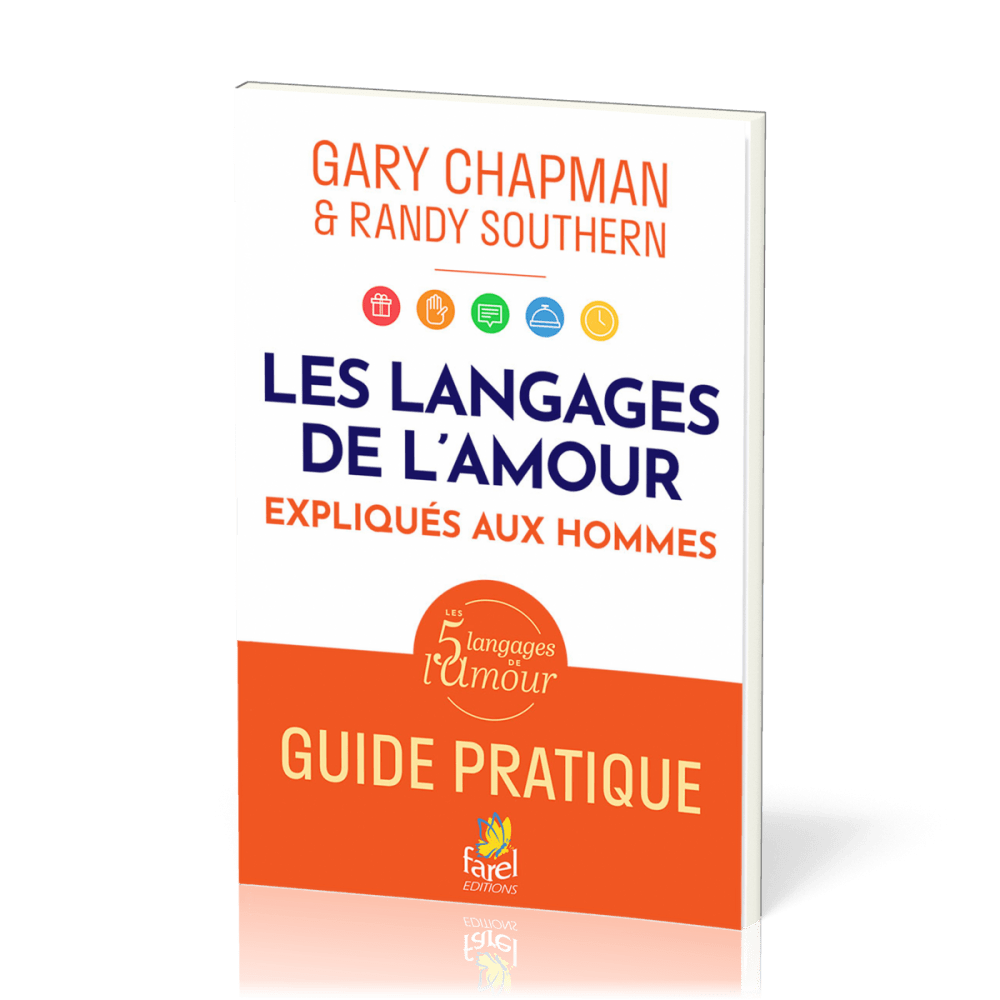 Langages de l'amour expliqués aux hommes (Les) - Guide pratique