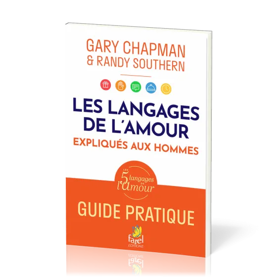 Langages de l'amour expliqués aux hommes (Les) - Guide pratique