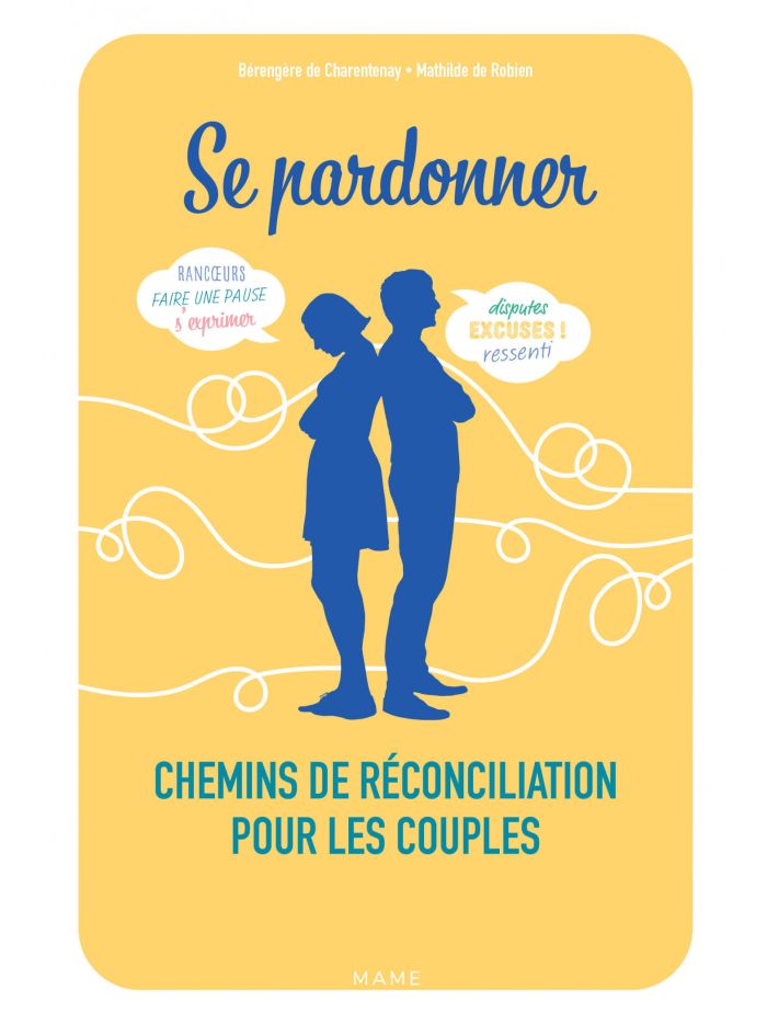 Se pardonner, chemins de réconcilitation pour les couples