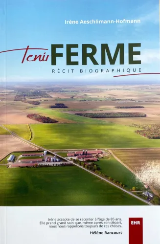 Tenir ferme - récit biographique