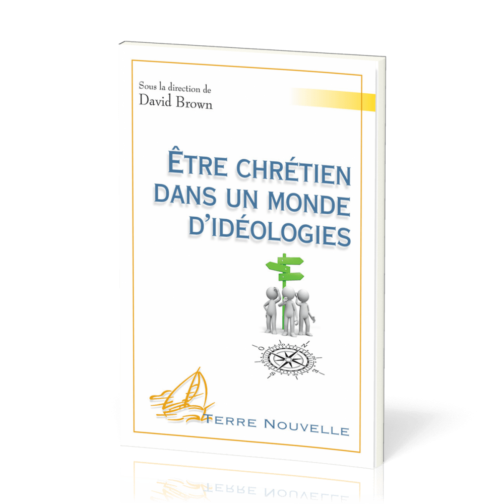 Etre chrétien dans un monde d'idéologies