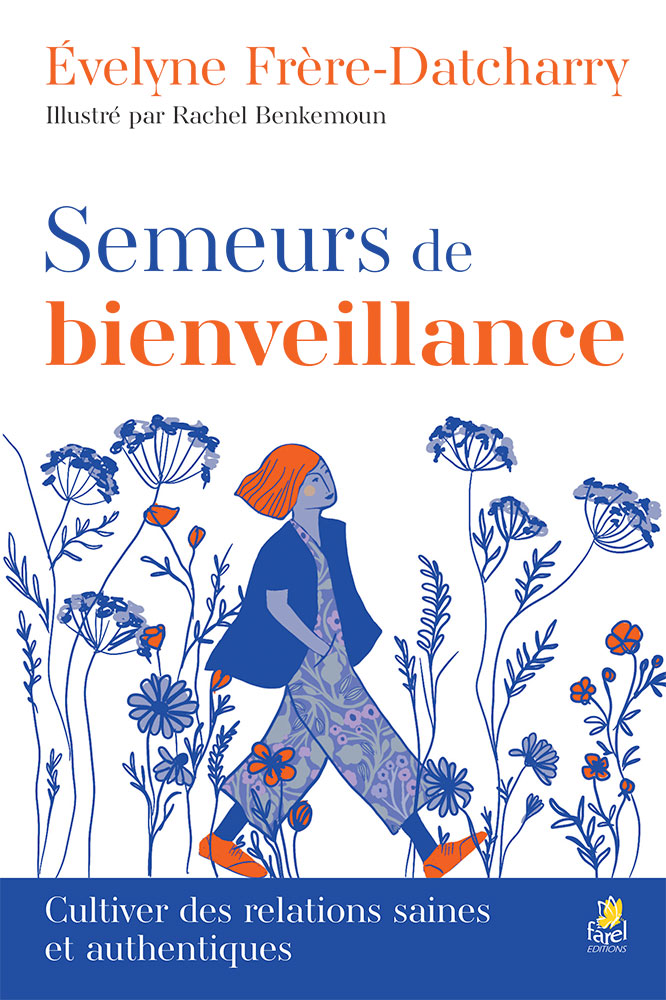 Semeurs de bienveillance - Cultiver des relations saines et authentiques