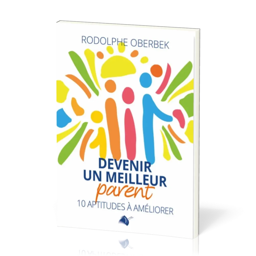 Devenir un meilleur parent - 10 aptitudes à améliorer