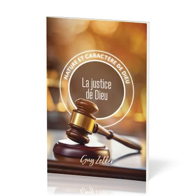 Justice de Dieu (La) - Nature et caractère de Dieu