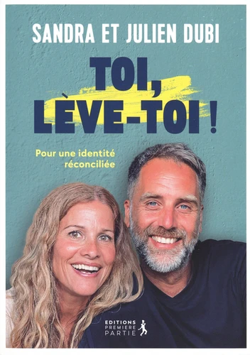 Toi, lève-toi ! - pour une identité réconciliée