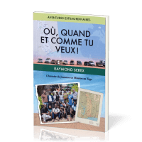 Où, quand et comme tu veux !