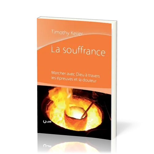 Souffrance (La) - Marcher avec Dieu à travers les épreuves et la douleur