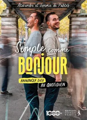 Simple comme bonjour : annoncer Dieu au quotidien