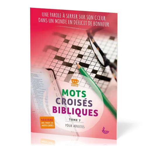 Mots croisés bibliques - Tome 7 - Une parole à serrer sur son coeur, dans un monde en déficit de bon