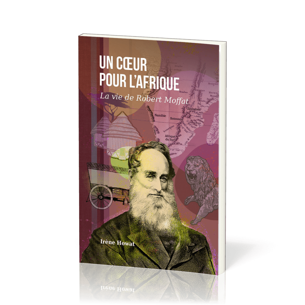 Un coeur pour l'Afrique - La vie de Robert Moffat