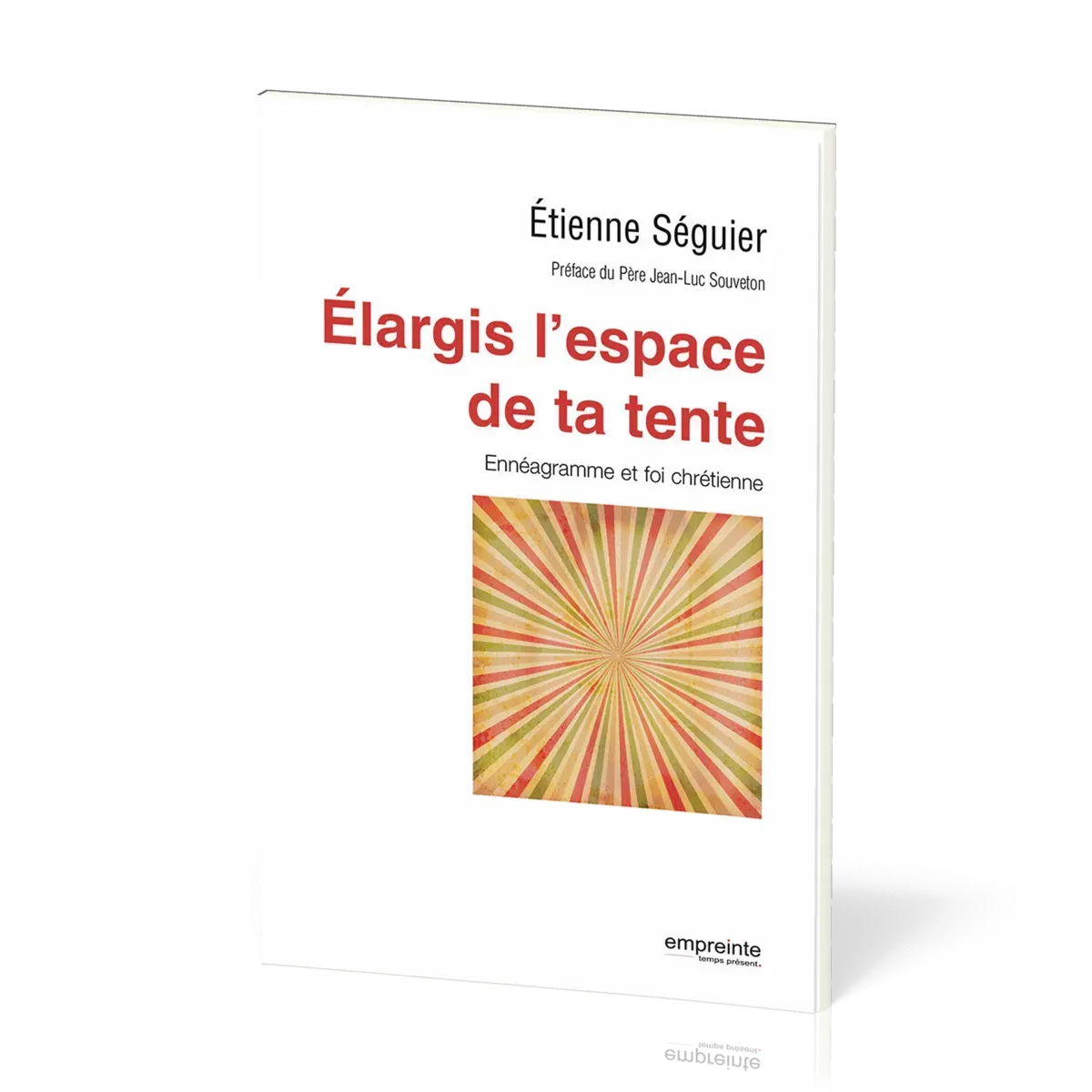 Elargis l'espace de ta tente - Ennéagramme et foi chrétienne