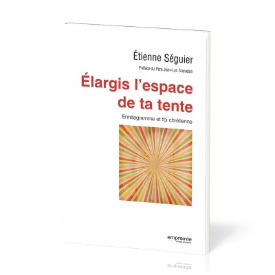 Elargis l'espace de ta tente - Ennéagramme et foi chrétienne