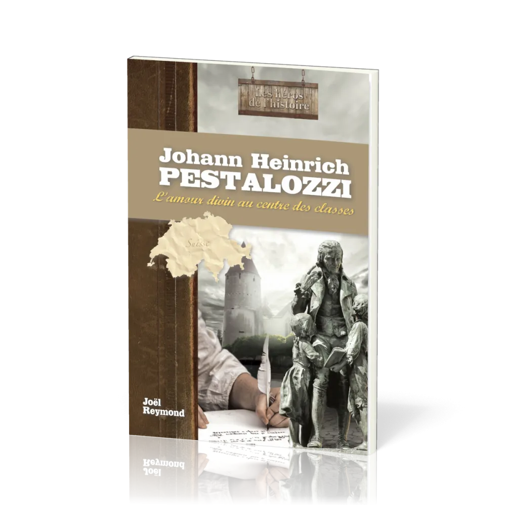 Johann Heinrich Pestalozzi - L'amour divin au centre des classes