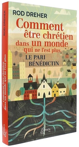 Comment être chrétien dans un monde qui ne l'est plus