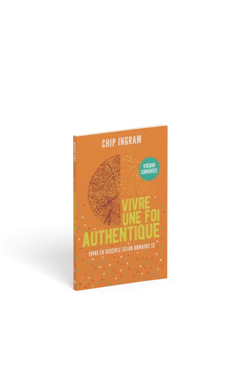Vivre une foi authentique - version condensée - Vivre en disciple selon Romains 12
