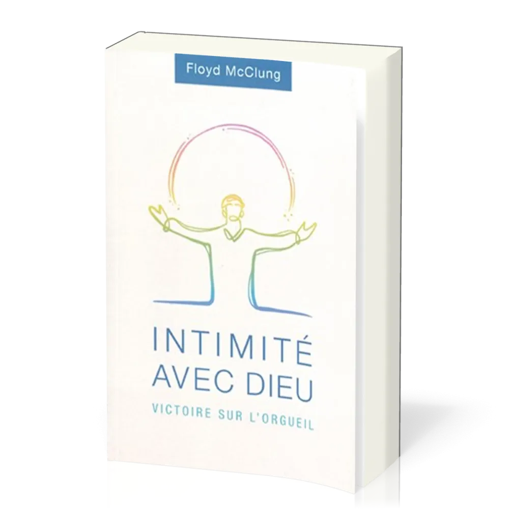 Intimité avec Dieu - Victoire sur l'orgueil