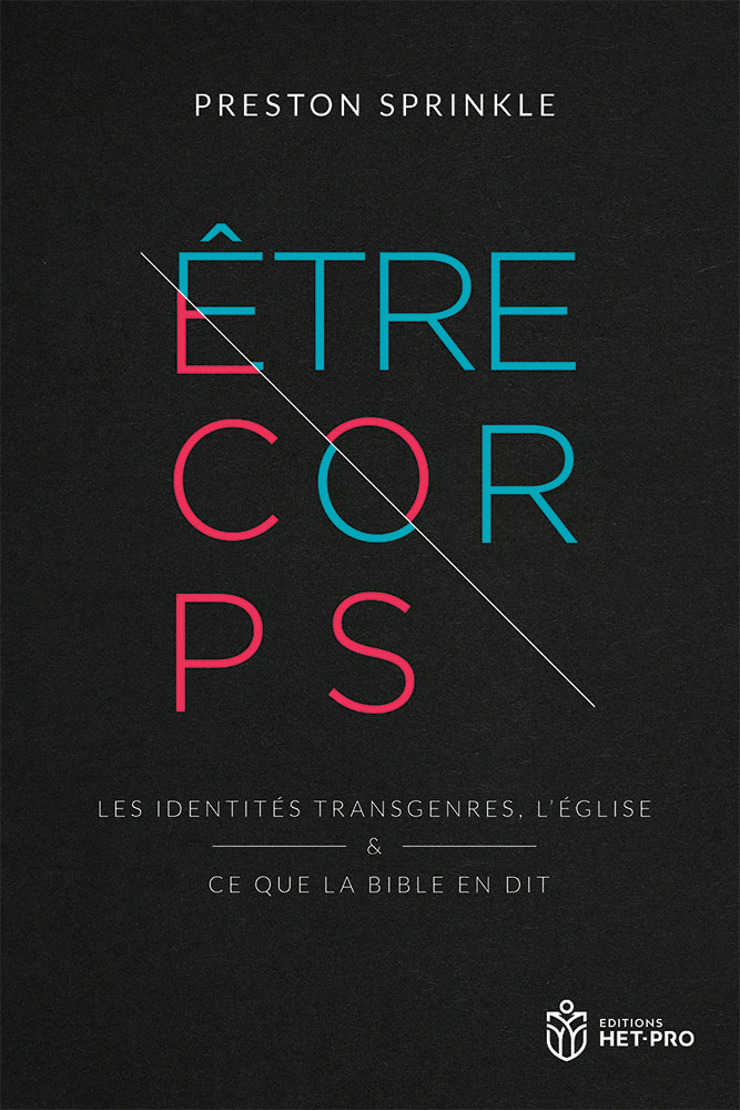 Être corps - Les identités transgenres, l'église - Ce que la Bible en dit