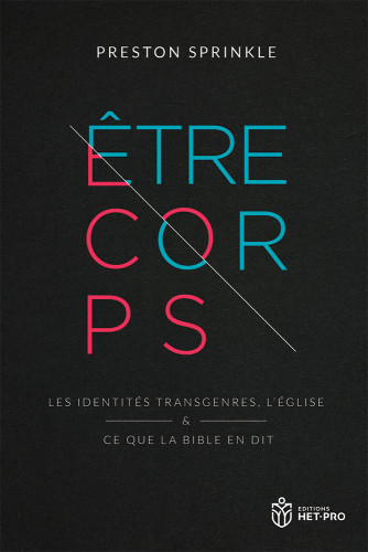 Être corps - Les identités transgenres, l'église - Ce que la Bible en dit