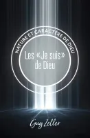 "Je suis" de Dieu (Les) - Nature et caractère de Dieu